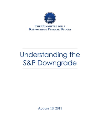 Understanding the
 S&P Downgrade




     August 10, 2011
 