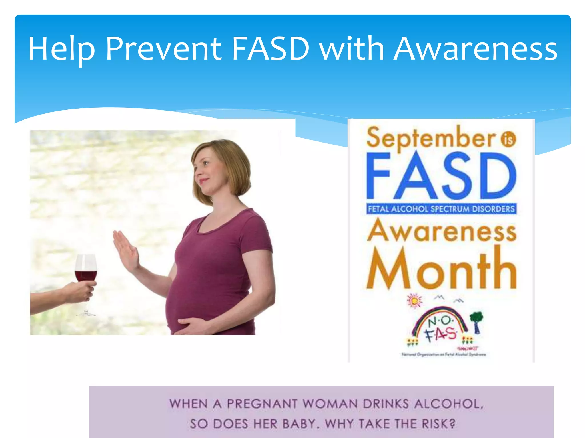 Help Prevent FASD with Awareness
 