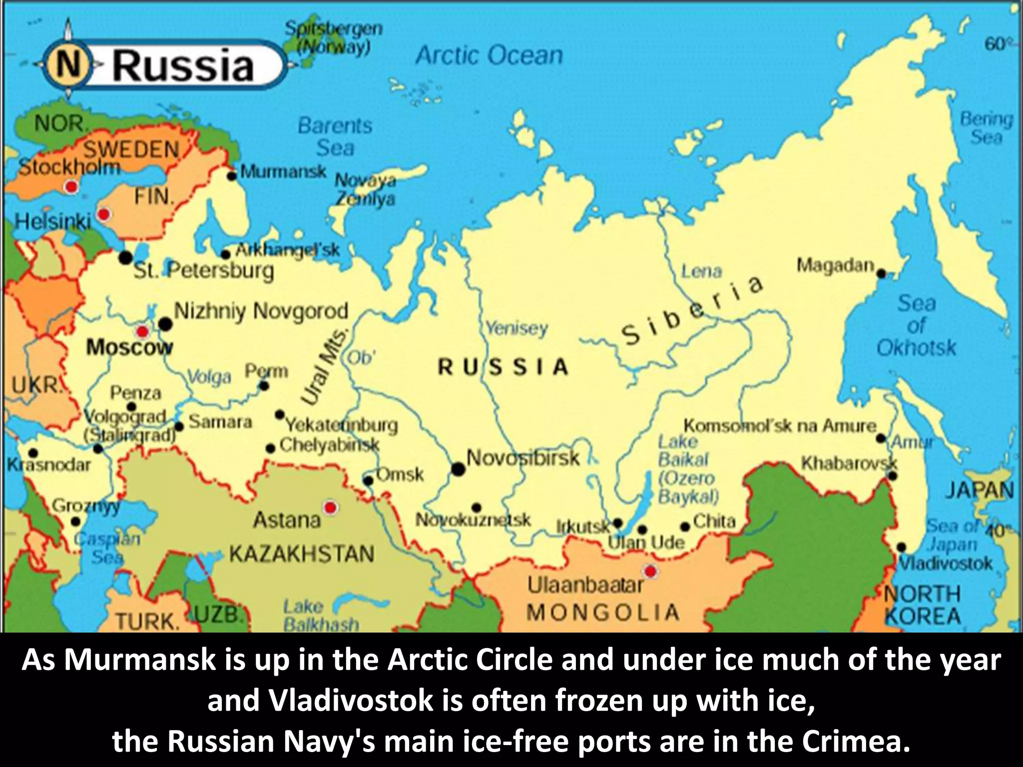 As Murmansk is up in the Arctic Circle and under ice much of the year
and Vladivostok is often frozen up with ice,
the Russian Navy's main ice-free ports are in the Crimea.
 