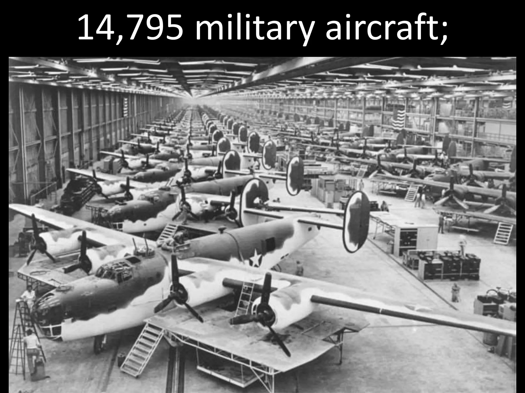 14,795 military aircraft;
 
