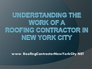 www. RoofingContractorNewYorkCity.NET
 