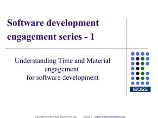 Software development engagement series - 1 Understanding Time and Material engagement  for software development 
