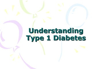 Understanding Type 1 Diabetes 