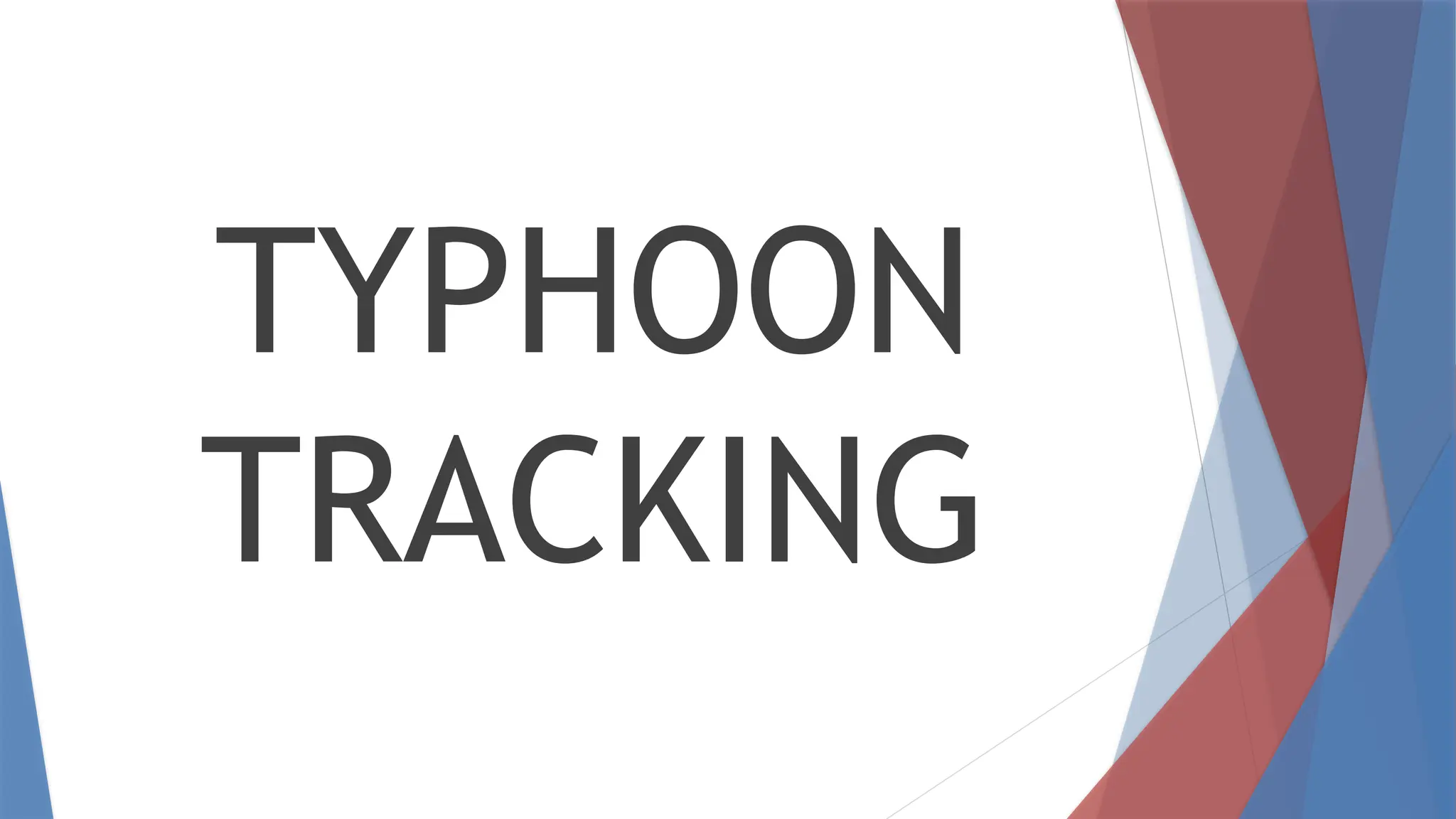 TYPHOON
TRACKING
 