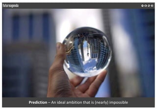 Prediction – An ideal ambition that is (nearly) impossible
 