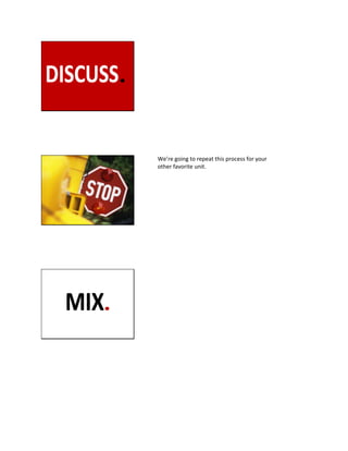 We’re going to repeat this process for your
other favorite unit.
 