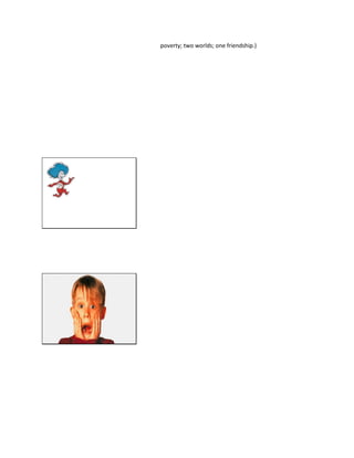 poverty; two worlds; one friendship.)
 