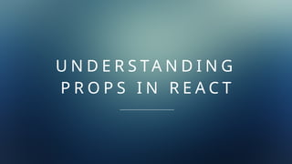Comprehensive Guide to Understanding Props in React for UI Development ...