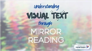Understanding Visual Text through Mirror Reading