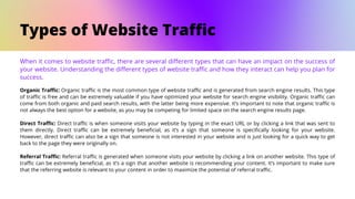 When it comes to website traffic, there are several different types that can have an impact on the success of
your website...