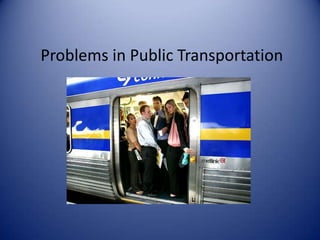 Problems in Public Transportation
 