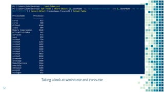 Taking a look at wininit.exe and csrss.exe
52
 