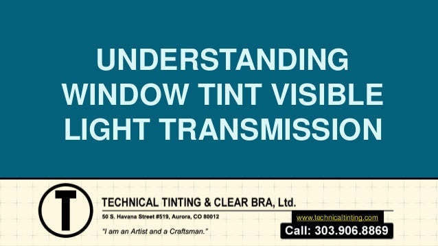 Understanding window tint visible light transmission
