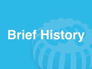 Brief History
 