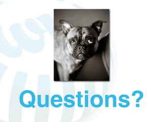 Questions?
 