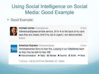 Using Social Intelligence on Social
Media: Good Example
 Good Example:
 