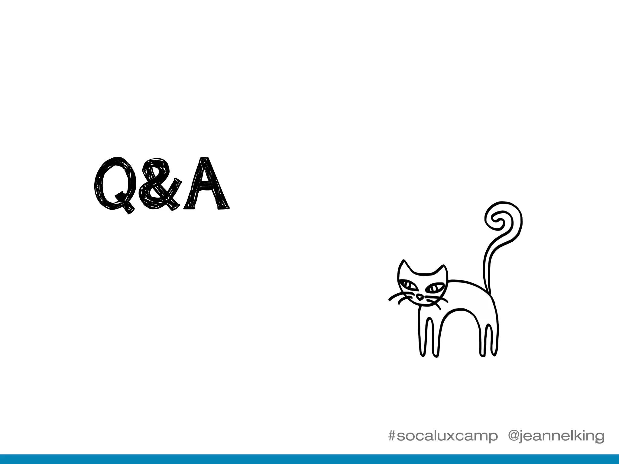 #socaluxcamp @jeannelking
Q&A
 
