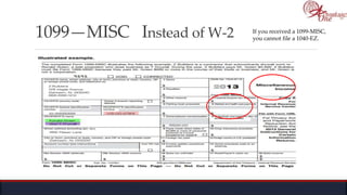 1099—MISC Instead of W-2 If you received a 1099-MISC,
you cannot file a 1040-EZ.
 