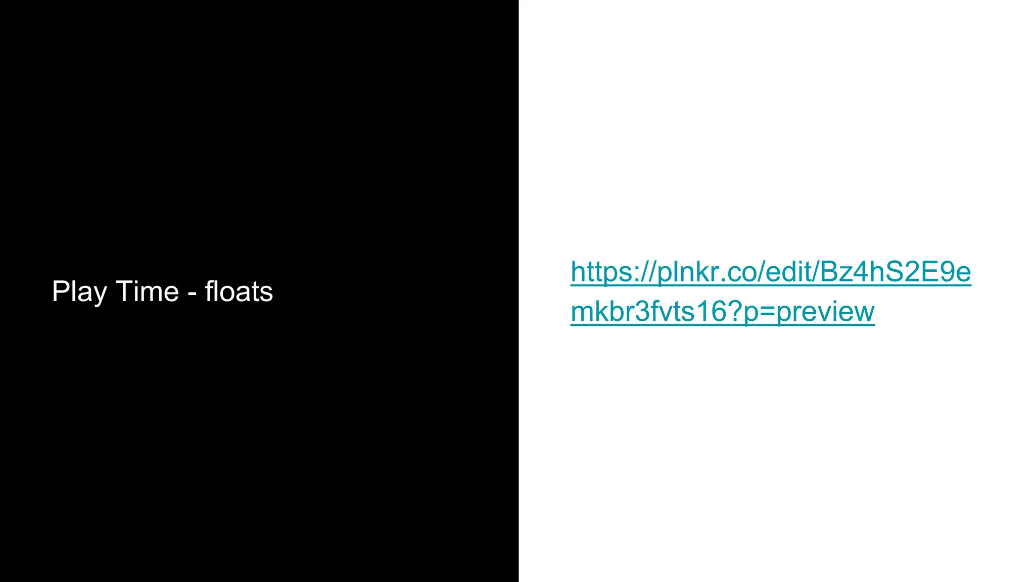 Play Time - floats
https://plnkr.co/edit/Bz4hS2E9e
mkbr3fvts16?p=preview
 