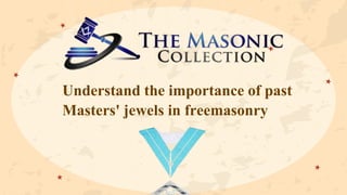 Understand the importance of past
Masters' jewels in freemasonry
 