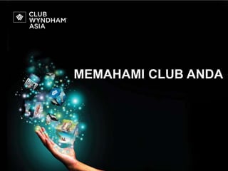 MEMAHAMI CLUB ANDA 
 