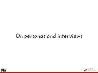On personas and interviews
20
 