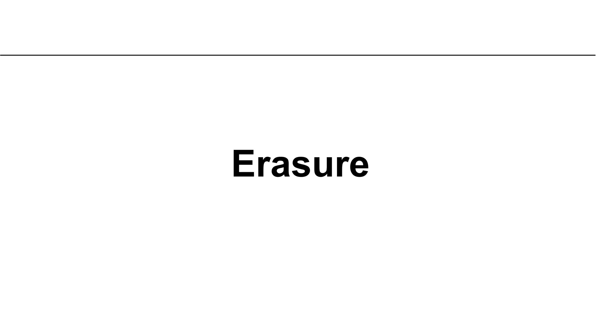 Erasure

47

 