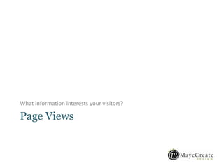 Page Views
What information interests your visitors?
 