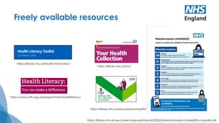 Freely available resources
https://library.nhs.uk/health-information/
https://www.e-lfh.org.uk/programmes/healthliteracy/
https://library.nhs.uk/yhc/
https://library.nhs.uk/easy-read-for-health/
https://library.nhs.uk/wp-content/uploads/sites/4/2025/05/Misinformation-UnMASKED-checklist.pdf
 