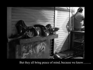 But they all bring peace of mind, because we know..
 