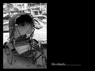 On wheels
 