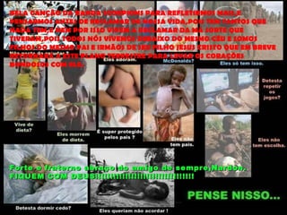 BELA CANÇÃO DA BANDA SCORPIONS PARA REFLETIRMOS MAIS,E
PENSARMOS ANTES DE RECLAMAR DE NOSSA VIDA,POIS TEM TANTOS QUE
NADA TEM,E NEM POR ISSO VIVEM A RECLAMAR DA MÁ SORTE QUE
TIVERAM,POIS TODOS NÓS VIVEMOS DEBAIXO DO MESMO CÉU E SOMOS
FILHOS DO MESMO PAI E IRMÃOS DE SEU FILHO JESUS CRISTO QUE EM BREVE
RETORNARÁ A ESTE PLANO TERRESTRE PARA LEVAR OS CORAÇÕES
BONDOSOS COM ELE.




Forte e fraterno abraço do amigo de sempre,Nardon.
FIQUEM COM DEUS!!!!!!!!!!!!!!!!!!!!!!!!!!!!!!!!!
 