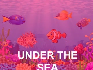 UNDER THE
 