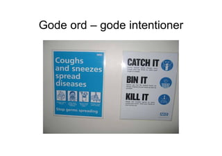 Gode ord – gode intentioner
 