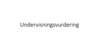 Undervisningsvurdering
 