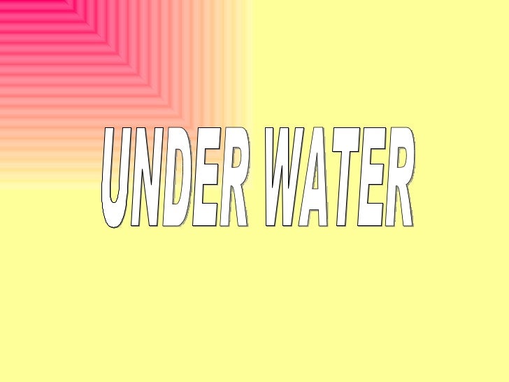 UNDER WATER 