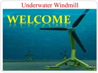 Underwater Windmill
.
 