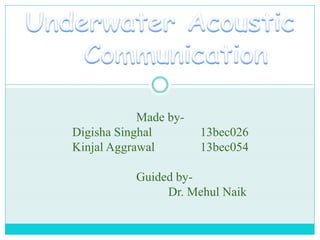Made by-
Digisha Singhal 13bec026
Kinjal Aggrawal 13bec054
Guided by-
Dr. Mehul Naik
 