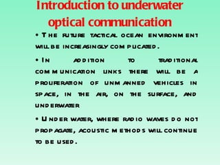Introduction to underwater optical communication ,[object Object],[object Object],[object Object]