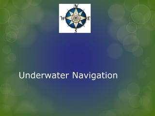 Underwater Navigation
 