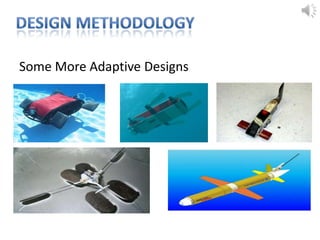 Some More Adaptive Designs
 