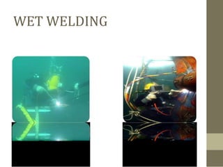 WET WELDING

 