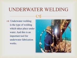 
 The work to be welded is connected to one side of an
electric circuit, via means of a cable. A flux-coated electrode
is attached to a holder, also connected via a cable, both being
attached to a power source.
 When the electrode makes contact with the work, an
electrical contact is made. The electric current jumps the gap
and created spark (arc), which melts the base metal and the
covering of the electrode forming a common weld puddle.
 Complete insulation of the cable and horses is essential in
case to prevent the chance for electric shock.
 Manual metal arc welding is commonly used in this
welding.
PRINCIPLE
 