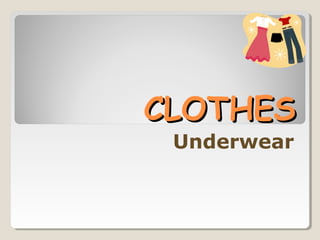 CLOTHESCLOTHES
Underwear
 