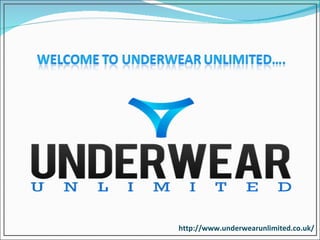 http://www.underwearunlimited.co.uk/ 