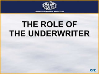 THE ROLE OF THE UNDERWRITER  