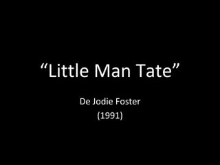 “ Little Man Tate” De Jodie Foster (1991) 