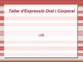 Taller d'Expressió Oral i Corporal UIB 