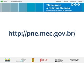 http://pne.mec.gov.br/ 
 