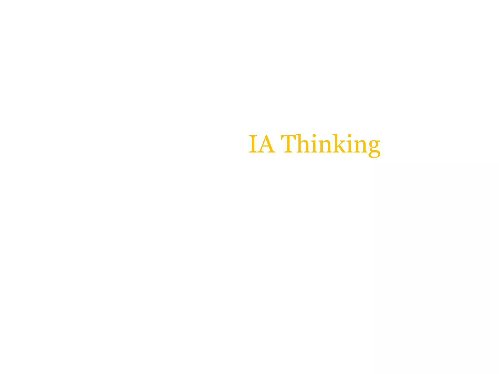 How we can use IA Thinking to
make the world a better place

 